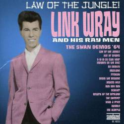 Link Wray : Law of the Jungle - the Swan Demos 1964